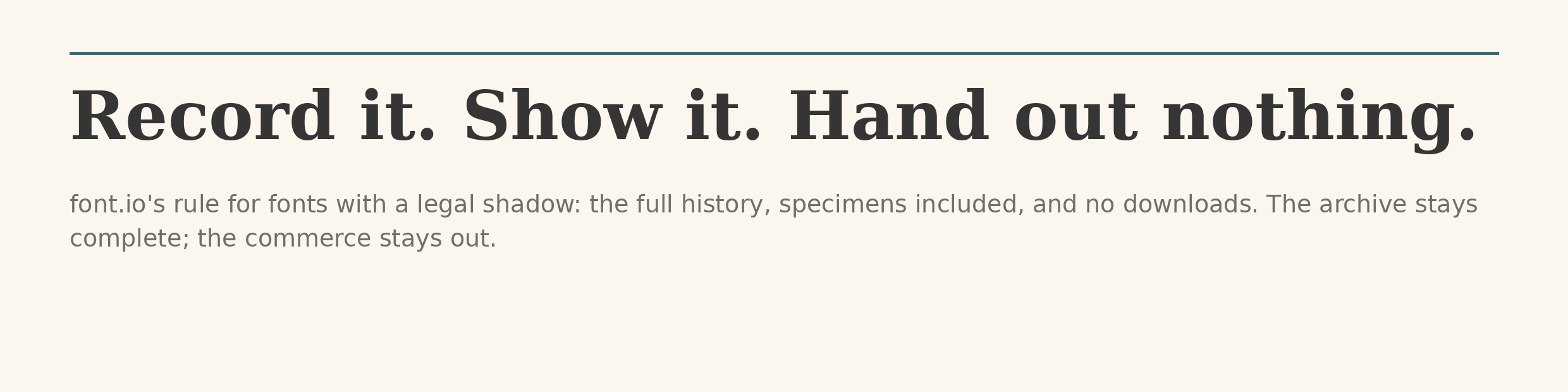 A plate reading: Record it. Show it. Hand out nothing.