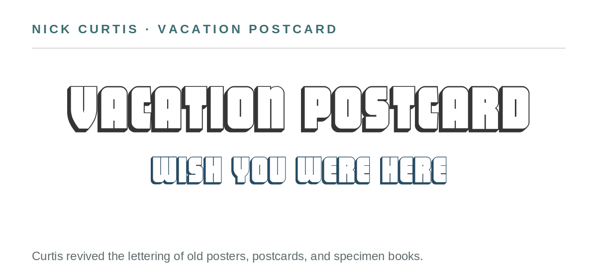 Vacation Postcard, a Nick Curtis revival, set in the font itself with the line Wish you were here