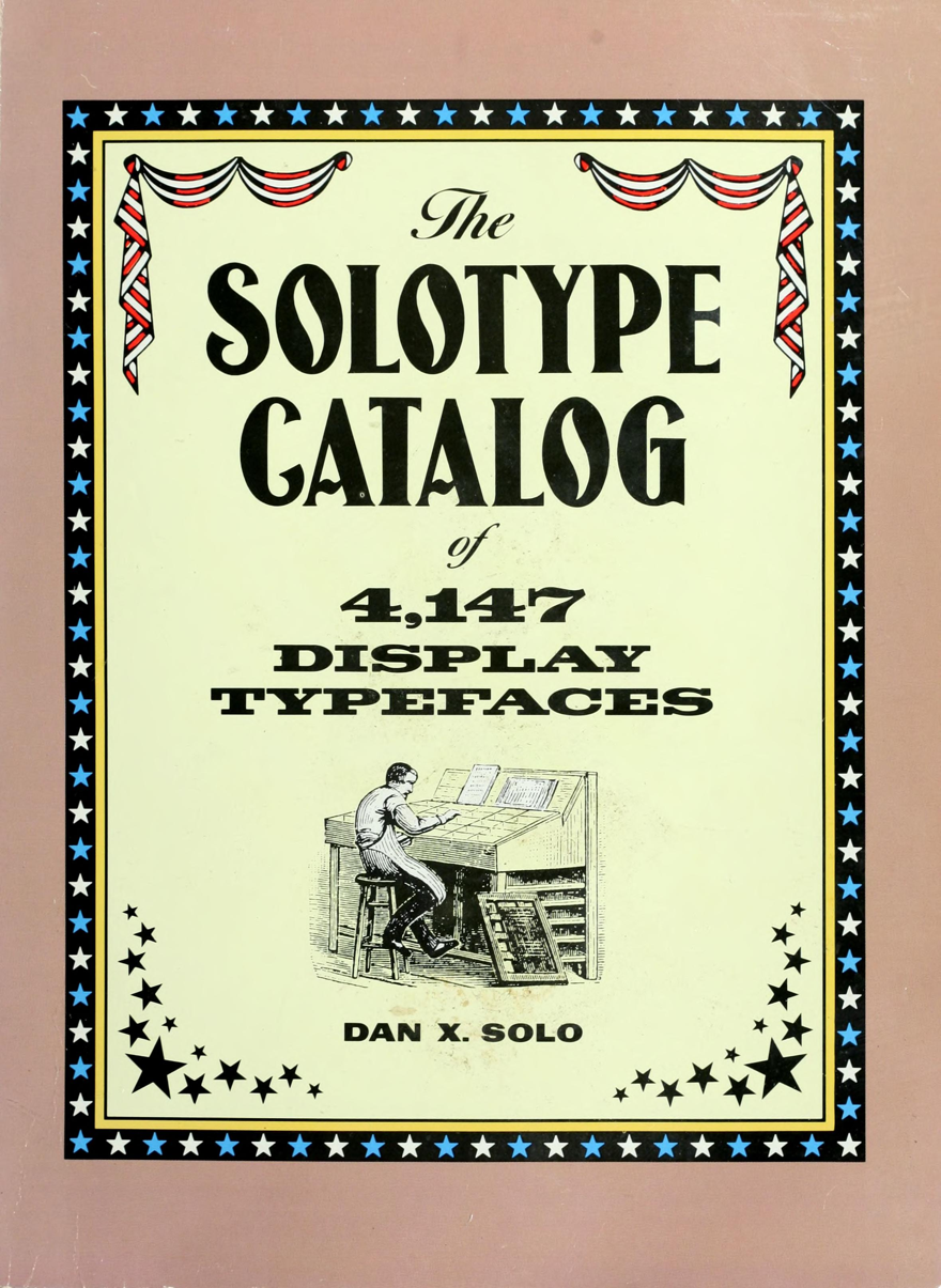 The Solotype Catalog of 4,147 Display Typefaces, Dover 1992: white cover, black band, and the promise that the typefaces inside are copyright-free.